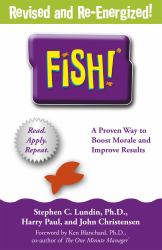 Fish! : A Remarkable Way to Boost Morale and Improve Results