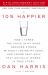 10% Happier : How I Tamed the Voice in My Head, Reduced Stress Without Losing My Edge, and Found Self-Help That Actually Works - A True Story