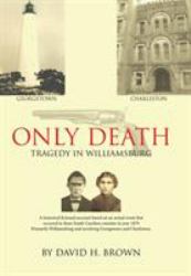 Only Death : Tragedy in Williamsburg