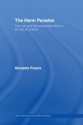 The Harm Paradox : Tort Law and the Unwanted Child in an Era of Choice