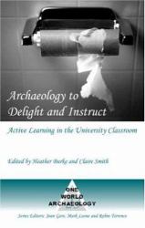 Archaeology to Delight and Instruct : Active Learning in the Tertiary Classroom