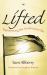 Lifted : Experiencing the Resurrection Life