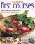 70 Fabulous First Courses : Soups, Appetizers, Salads and Other Delicious Ways to Start the Meal