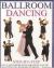 Ballroom Dancing Step-by-Step : Learn to Waltz, Quickstep, Foxtrot, Tango and Jive in over 400 Easy-to-Follow Colour Photographs and Diagrams