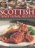 Scottish Traditional Recipes : A Celebration of the Authentic Food and Cooking of Scotland