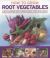 How to Grow Root Vegetables