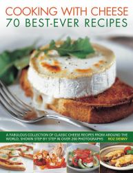 Cooking with Cheese : 70 Best-Ever Recipes