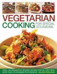 Vegetarian Cooking for Special Occasions : Over 140 imaginative recipes shown step by step with more than 170 stunning Photographs