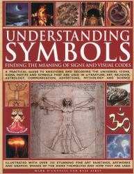 Understanding Symbols : Finding the Meaning of Signs and Visual Codes