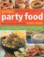 Perfect Party Food Made Simple