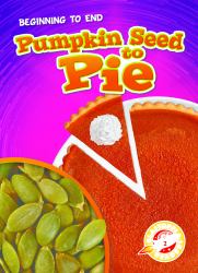 Pumpkin Seed to Pie