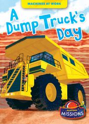 A Dump Truck's Day