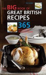 The Big Book of Great British Recipes : 365 Quick and Versatile Recipes