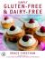 Simply Gluten-Free and Dairy-Free : Breakfast - Lunches - Treats - Dinners - Desserts