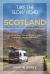 Take the Slow Road: Scotland 2nd Edition : Inspirational Journeys by Camper Van and Motorhome