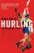 Hurling : The Revolution Years