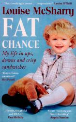 Fat Chance : My Life in Ups, Downs and Crisp Sandwiches