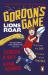 Gordon's Game: Lions Roar : Third in the Hilarious Rugby Adventure Series for 9-To-12-year-olds Who Love Sport