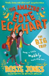 The Amazing Edie Eckhart: the Big Trip : (Book 2) World Book Day 2024 Author