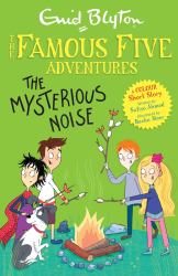 Famous Five Colour Short Stories: the Mysterious Noise