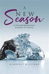 A New Season : A Transformational Journey in Truth