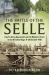 The Battle of the Selle : Fourth Army Operations on the Western Front in the Hundred Days 9-24 October 1918