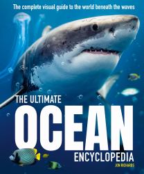 The Ultimate Ocean Encyclopedia : The Complete Visual Guide to Ocean Life