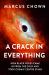 A Crack in Everything : How Black Holes Came in from the Cold and Took Cosmic Centre Stage