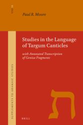 Studies in the Language of Targum Canticles : With Annotated Transcription of Geniza Fragments