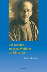 Cai Yuanpei: Selected Writings on Education : Selected Writings on Education