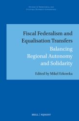 Fiscal Federalism and Equalisation Transfers : Balancing Regional Autonomy and Solidarity