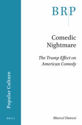 Comedic Nightmare : The Trump Effect on American Comedy