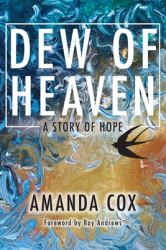 Dew of Heaven : A Story of Hope