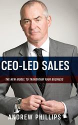 Ceo-Led Sales : The New Model to Transform Your Business