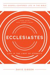 Ecclesiastes : Life in the Light of Eternity