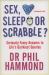 Sex, Sleep or Scrabble? : Seriously Funny Answers to Life¿s Quirkiest Queries