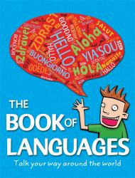 The Book of Languages : Talk Your Way Around the World