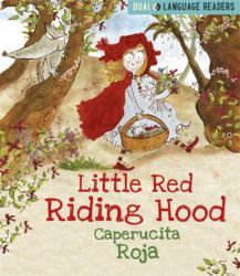 Dual Language Readers : Little Red Riding Hood: Caperucita Roja Dual Language: Little Red: Caperuc