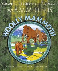 Graphic Prehistoric Animals : Woolly Mammoth