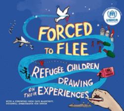 Forced to Flee : Refugee Children Drawing on Their Experiences