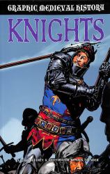 Graphic Medieval History: Knights : Knights