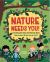 Nature Needs You! : Join the Green Team and Find Out about the Wonders of Our Natural World