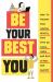 Be Your Best You : How to Manage Your Mental Health, Your Time on Social Media and Beat Stress and Anxiety