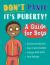 Don't Panic, It's Puberty!: a Guide for Boys