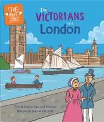 Time Travel Guides: the Victorians and London