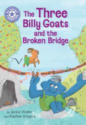 The Three Billy Goats and the Broken Bridge : Independent Reading Purple 8