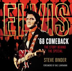 Elvis '68 Comeback : The Story Behind the Special