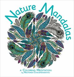 Nature Mandalas Coloring : A Coloring Meditation