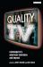 Quality TV : Contemporary American Television and Beyond