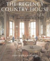 The Regency Country House : From the Archives of Country Life